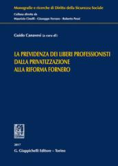 La previdenza dei liberi professionisti dalla privatizzazione alla riforma Fornero