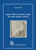 Aspetti della procedura penale nel tardo romano impero