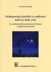 Ordinamenti giuridici a confronto nell'era della crisi. La condizionalità economica in Europa e negli stati nazionali