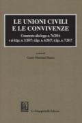 Le unioni civili e le convivenze. Commento alla legge n. 76/2016 e ai d.lgs. n. 5/2017; dlgs n. 6/2017; dlgs n. 7/2017