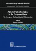 Administrative remedies in the European Union. The emergence of a quasi-judicial administration