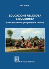 Educazione religiosa e modernità. Linee evolutive e prospettive di riforma