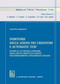 Inibitorie delle azioni dei creditori e automatic stay. Studio su un sistema uniforme degli effetti protettivi vigenti nell'ordinamento concorsuale italiano