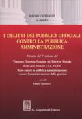 I delitti dei pubblici ufficiali contro la pubblica amministrazione. Estratto dal V volume del Trattato teorico-pratico di diritto penale
