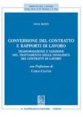 Conversione del contratto e rapporti di lavoro. Trasformazione e sanzione nel trattamento delle invalidità dei contratti di lavoro