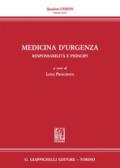 Medicina d'urgenza. Responsabilità e principi. Atti del Convegno (Firenze, 15 luglio 2016)