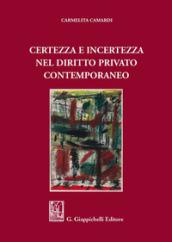 Certezza e incertezza nel diritto privato contemporaneo