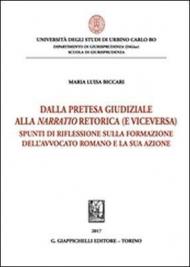 Pretesa giudiziaria alla narratio retorica (e viceversa). Spunti di riflessione sulla formazione dell'avvocato romano e la sua azione