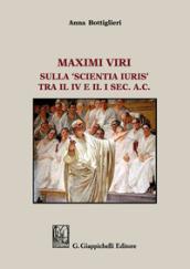 Maximi viri. Sulla «Scientia Iuris» tra il IV e il I sec. a. C.