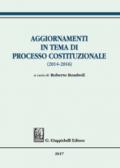 Aggiornamenti in tema di processo costituzionale (2014-2016)