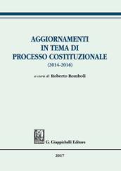 Aggiornamenti in tema di processo costituzionale (2014-2016)