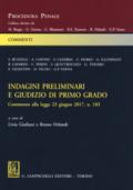 Indagini preliminari e giudizio di primo grado. Commento alla legge 23 giugno 2017, n. 103