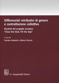 Differenziali retributivi di genere e contrattazione collettiva. Risultati del progetto europeo «Close the deal, fill the gap»