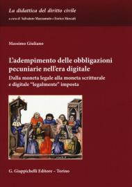 L' adempimento delle obbligazioni pecuniarie nell'era digitale. Dalla moneta legale alla moneta scritturale e digitale «legalmente» imposta