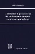 Il principio di precauzione fra ordinamento europeo e ordinamento italiano