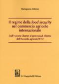 REGIME DELLA «FOOD SECURITY» NEL COMMERCIO AGRICOLO INTERNAZIONALE