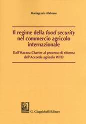 REGIME DELLA «FOOD SECURITY» NEL COMMERCIO AGRICOLO INTERNAZIONALE