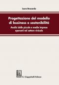 Progettazione del modello di business e sostenibilità. Analisi delle piccole e medie imprese operanti nel settore vinicolo