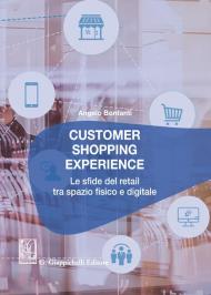 Customer shopping experience. Le sfide del retail tra spazio fisico e digitale