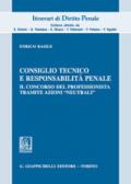 Consiglio tecnico e responsabilità penale. Il concorso del professionista tramite azioni «neutrali»