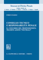 Consiglio tecnico e responsabilità penale. Il concorso del professionista tramite azioni «neutrali»