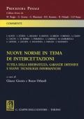 Nuove norme in tema di intercettazioni. Tutela della riservatezza, garanzie difensive e nuove tecnologie informatiche