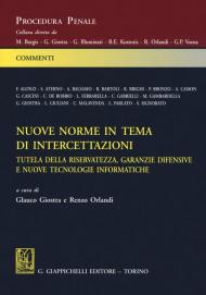 Nuove norme in tema di intercettazioni. Tutela della riservatezza, garanzie difensive e nuove tecnologie informatiche