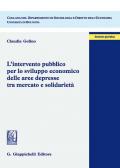 L' intervento pubblico per lo sviluppo economico delle aree depresse tra mercato e solidarietà