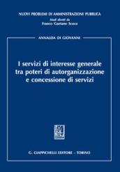 I servizi di interesse generale tra poteri di autorganizzazione e concessione di servizi