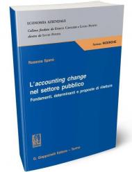 L' accounting change nel settore pubblico. Fondamenti, determinanti e proposte di rilettura