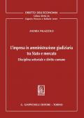 L' impresa in amministrazione giudiziaria tra Stato e mercato. Disciplina settoriale e diritto comune