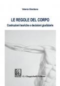 Le regole del corpo. Costruzioni teoriche e decisioni giudiziarie