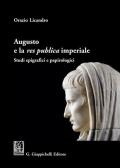 Augusto e la «res publica» imperiale. Studi epigrafici e papirologici