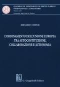 L' ordinamento dell'Unione Europea tra autocostituzione, collaborazione e autonomia