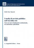 I media di servizio pubblico nell'età della rete. Verso un nuovo fondamento costituzionale, tra autonomia e pluralismo