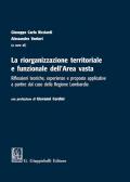 La riorganizzazione territoriale e funzionale dell'Area vasta. Riflessioni teoriche, esperienze e proposte applicative a partire dal caso della Regione Lombardia