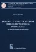 Studi sugli strumenti di soluzione delle controversie fiscali internazionali. Con particolare riguardo al «transfer pricing»