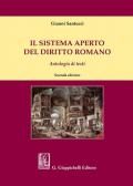 Il sistema aperto del diritto romano. Antologia di testi