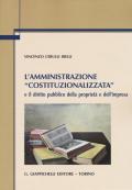 L' amministrazione «costituzionalizzata» e il diritto pubblico della proprietà e dell'impresa