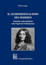 Il giurisdizionalismo dei moderni. Polemiche anticurialistiche nella Napoli del preilluminismo