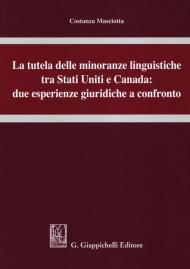 La tutela delle minoranze linguistiche tra Stati Uniti e Canada: due esperienze giuridiche a confronto