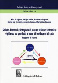 Salute, farmaci e integratori in una visione sistemica: vigilanza su prodotti a base di isoflavoni di soia. Rapporto di ricerca