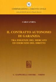 Il contratto autonomo di garanzia tra esigenze del mercato ed esercizio del diritto