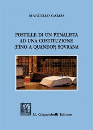 Postille di un penalista ad una Costituzione (fino a quando?) sovrana