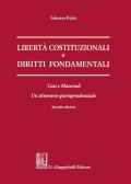 Libertà costituzionali e diritti fondamentali. Casi e materiali. Un itineriario giurisprudenziale