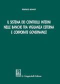 Il sistema dei controlli interni nelle banche tra vigilanza esterna e «corporate governance»