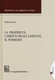 La proprietà, i diritti reali limitati, il possesso