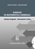 Esercizi di matematica generale. Calcolo integrale. Successioni e serie