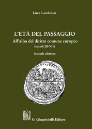 L' età del passaggio. All'alba del diritto comune europeo (secc. III-VII)