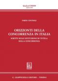 Orizzonti della concorrenza in italia. Scritti sulle Istituzioni di tutela della concorrenza
